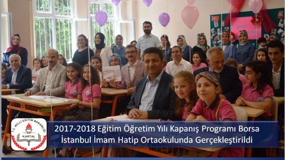 2017-2018 Eğitim Öğretim Yılı Kapanış Programı Borsa İstanbul İmam Hatip Ortaokulunda Gerçekleştirildi