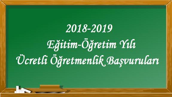 2018-2019 Eğitim-Öğretim Yılı Ücretli Öğretmenlik Başvuruları