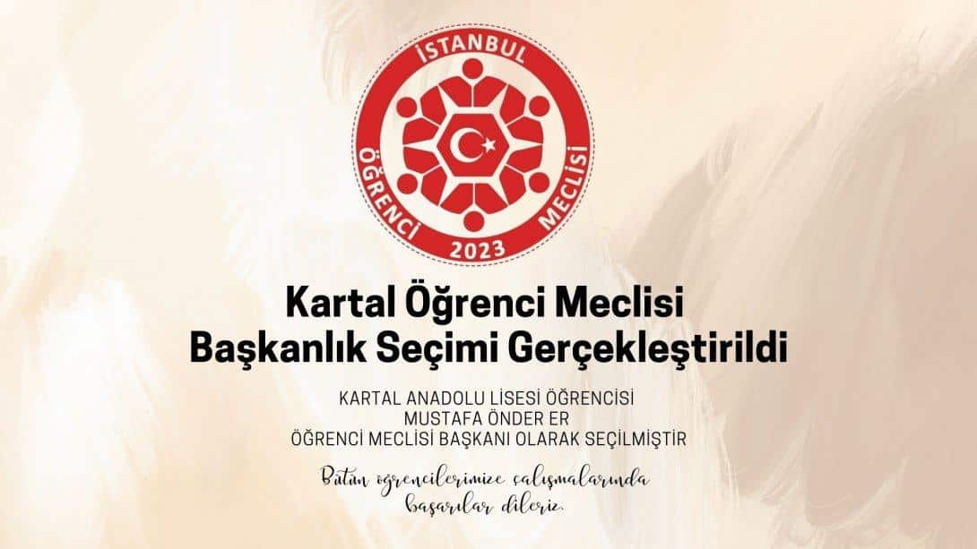 KARTAL ÖĞRENCİ MECLİSİ BAŞKANLIK SEÇİMİ GERÇEKLEŞTİRİLDİ